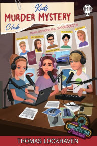 Title: Case File 1 - Mia Westbrook: Kids Murder Mystery Club: Cold Case Podcast, Author: Thomas Lockhaven