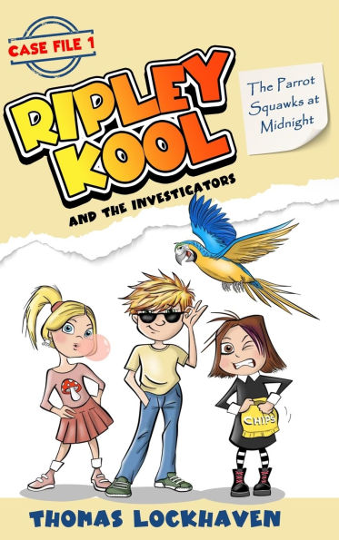 The Parrot Squawks at Midnight (Case File 1): Ripley Kool and the Investigators - Chapter Book with Black-and-White Illustrations