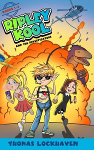 Title: Ripley Kool and the Investigators: A Bundle of 3 Chapter Books for Kids Ages 8-12, Author: Thomas Lockhaven