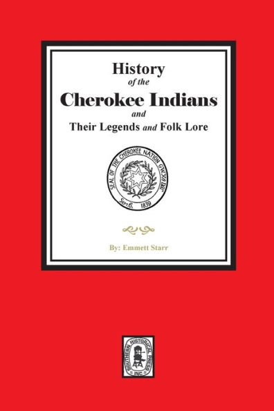 History of the Cherokee Indians and their Legends Folk Lore