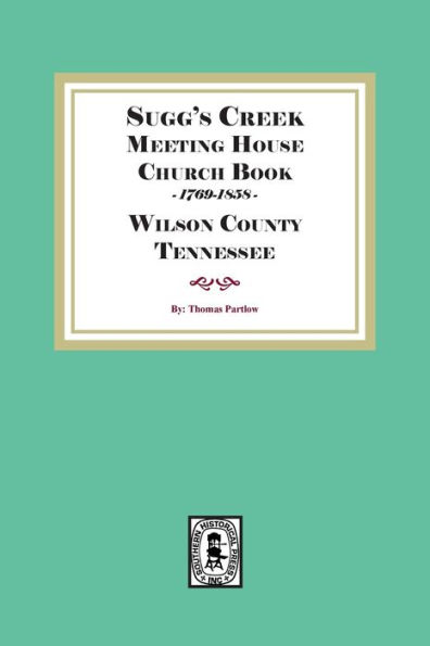 Sugg's Creek Meeting House Church Book, 1769-1858