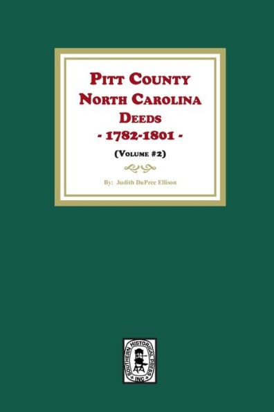 Pitt County, North Carolina Deeds, 1782-1801. (Volume #2)