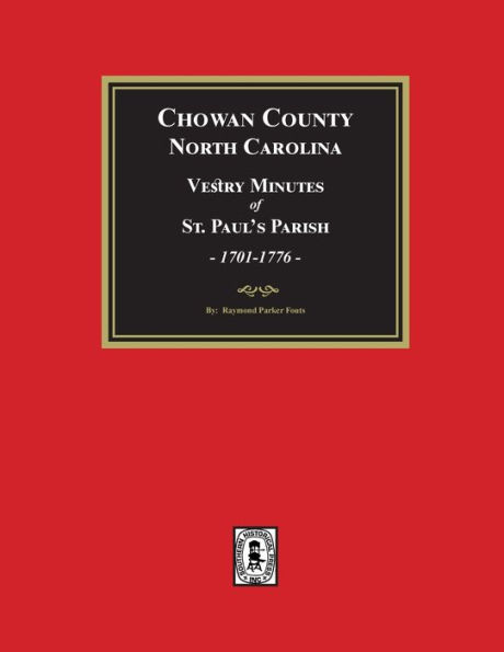 Vestry Minutes of St. Paul's Parish, Chowan County, North Carolina, 1701-1776 (2nd Edition)