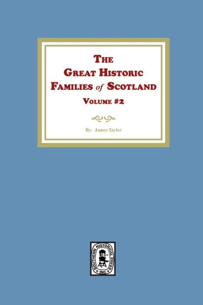 The Great Historic Families of Scotland, Volume #2