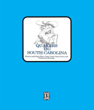 Title: Quakers in South Carolina, Wateree and Bush River, Cane Creek, Piney Grove and Charleston Meetings., Author: Lucas