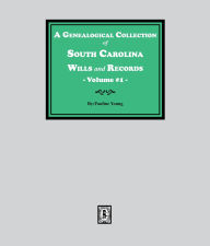 Title: A Genealogical Collection of South Carolina Wills and Records. (Volume # 1), Author: Pauline Young