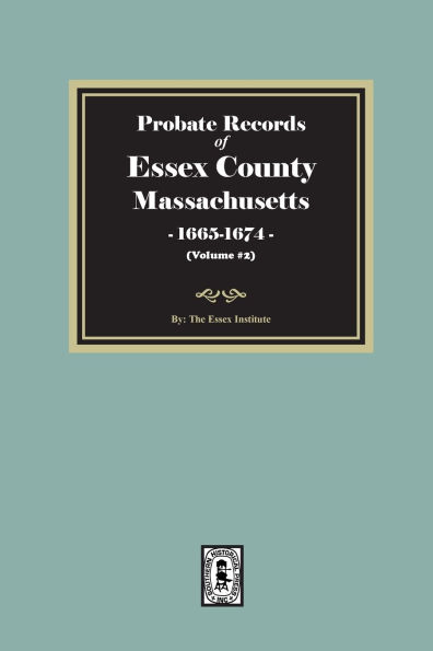 Probate Records of Essex County, Massachusetts, 1665-1674, Volume #2