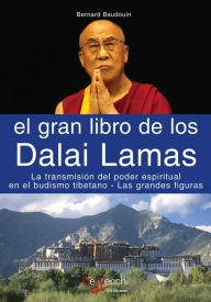 Title: El gran libro de los Dalai Lamas, Author: Bernard Baudouin
