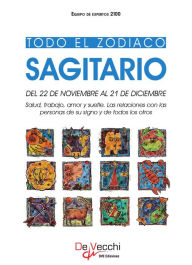 Title: Todo el Zodiaco. Sagitario, Author: Equipo de expertos 2100