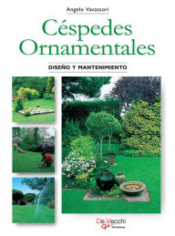 Title: Céspedes Ornamentales. Diseño y mantenimiento, Author: Angelo Vavassori