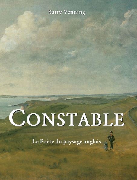 Constable: Le Po�te du paysage anglais