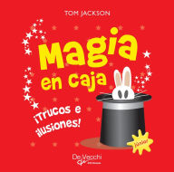 Title: Magia en caja. Trucos e ilusiones, Author: Tom Jackson
