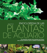 Title: Enciclopedia de las plantas de acuario, Author: Peter Hiscock