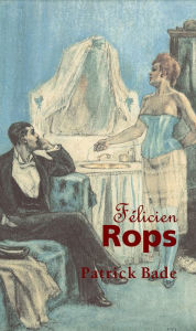 Title: Félicien Rops, Author: Patrick Bade