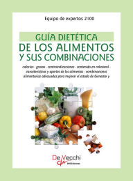 Title: Guía dietética de los alimentos y sus combinaciones, Author: Equipo de expertos 2100