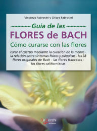 Title: Guía de las flores de Bach. Cómo curarse con las flores, Author: Vincenzo Fabrocini