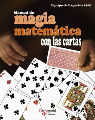 Title: Manual de magia matemática con las cartas, Author: Equipo de Expertos 2100