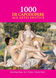 Title: 1000 de capodopere ale artei erotice, Author: Hans-Jürgen Döpp
