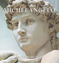 Title: Michelangelo, Author: Eugène Müntz