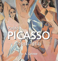 Title: Pablo Picasso (1881-1914), Author: Jp. A. Calosse