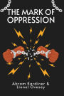 The Mark of Oppression: Explorations in the Personality of the American Negro