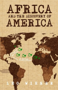 Title: Africa and the Discovery of America, Author: Leo Wiener
