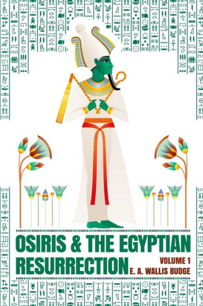 Osiris and the Egyptian Resurrection, Vol. 1