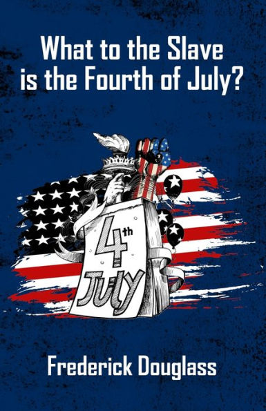 What to the Slave is the Fourth of July?