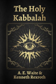 Title: The Holy Kabbalah, Author: A E Waite