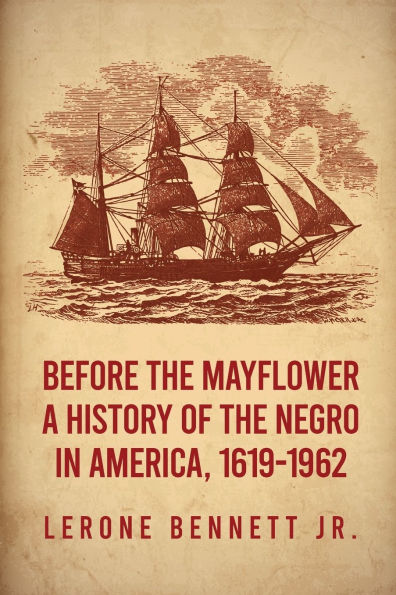 Before the Mayflower: A History of the Negro in America, 1619-1962 Paperback