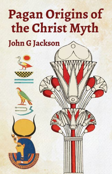 Pagan Orgins Of The Christ Myth