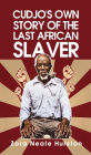 Cudjo's Own Story Of The Last African Slavery Hardcover