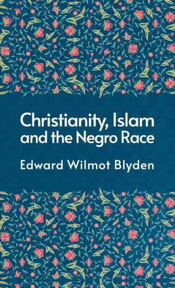 Christanity And The Islam And The Negro Race Hardcover