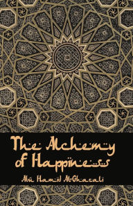 Title: The Alchemy Of Happiness, Author: Al-Ghazzali