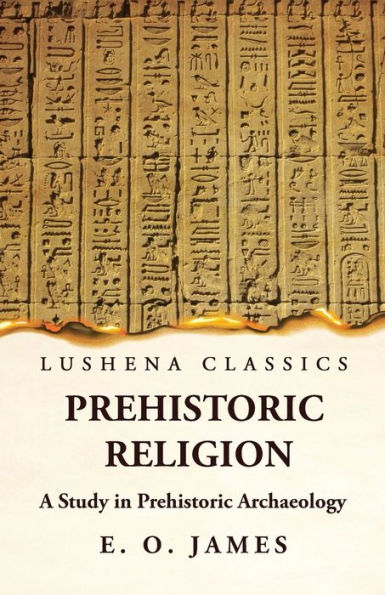 Prehistoric Religion A Study Archaeology