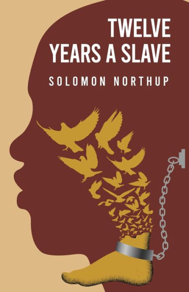 Twelve Years a Slave By: Solomon Northup