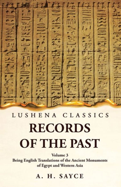 Records of the Past Being English Translations Ancient Monuments Egypt and Western Asia Volume 3