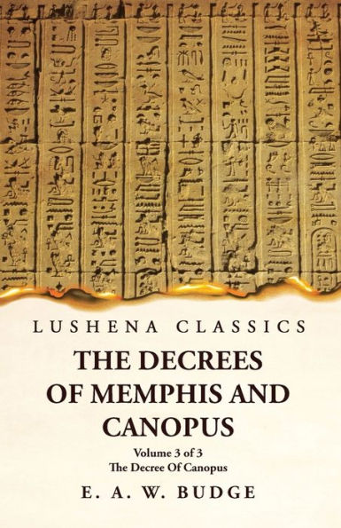 The Decrees of Memphis And Canopus Decree Volume 3