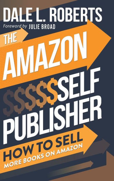 The Amazon Self Publisher: How to Sell More Books on