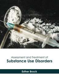 Assessment and Treatment of Substance Use Disorders