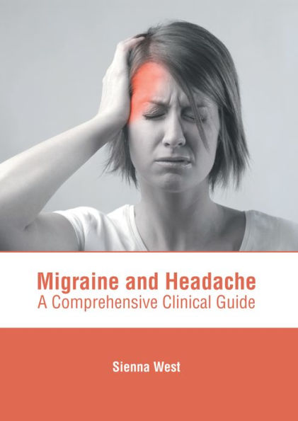 Migraine and Headache: A Comprehensive Clinical Guide