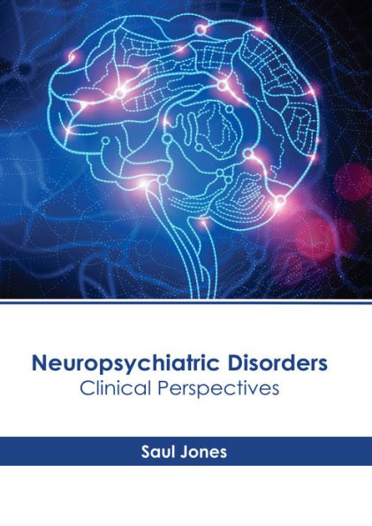 Neuropsychiatric Disorders: Clinical Perspectives
