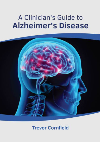 A Clinician's Guide to Alzheimer's Disease
