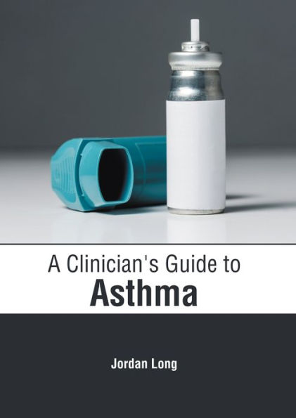A Clinician's Guide to Asthma