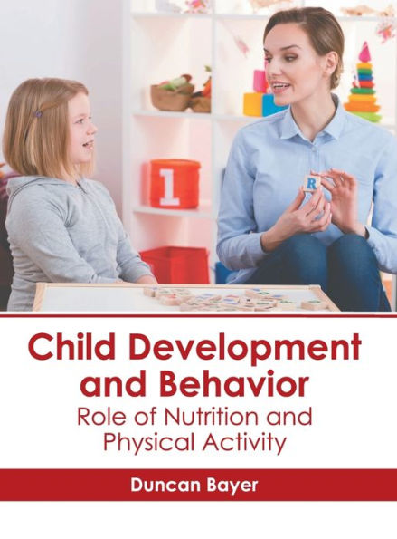 Child Development and Behavior: Role of Nutrition and Physical Activity