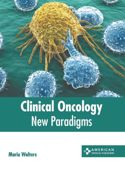 Clinical Oncology: New Paradigms