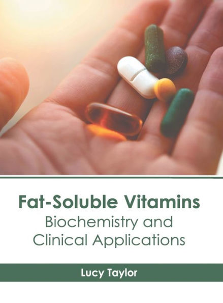 Fat-Soluble Vitamins: Biochemistry and Clinical Applications