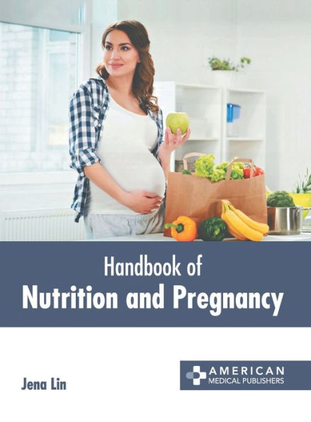 Handbook of Nutrition and Pregnancy