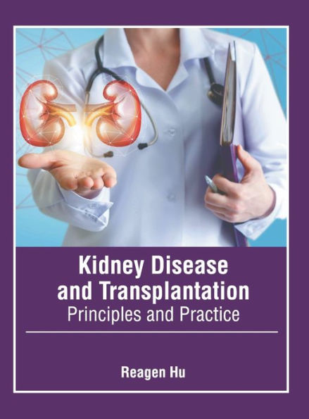Kidney Disease and Transplantation: Principles and Practice