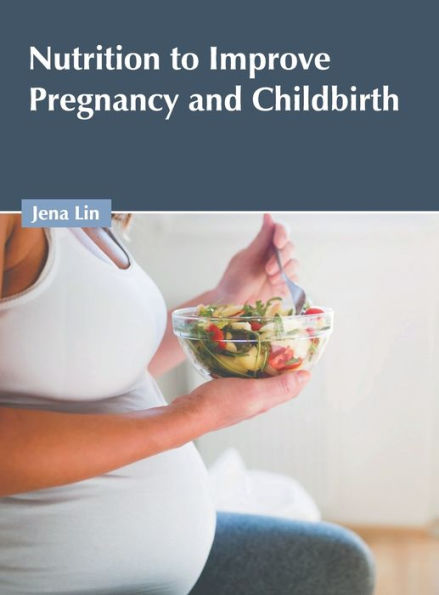 Nutrition to Improve Pregnancy and Childbirth